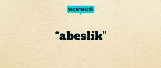 “abeslik”