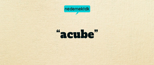 “acube”