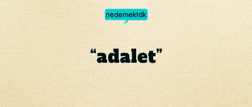 “adalet”