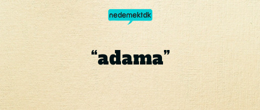 “adama”