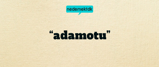 “adamotu”