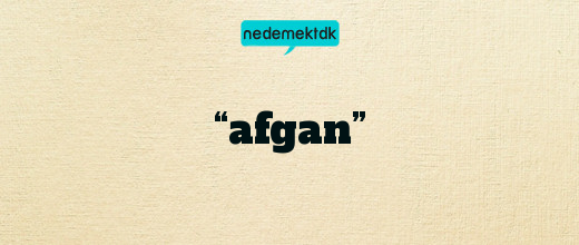 “afgan”