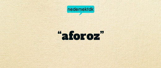 “aforoz”