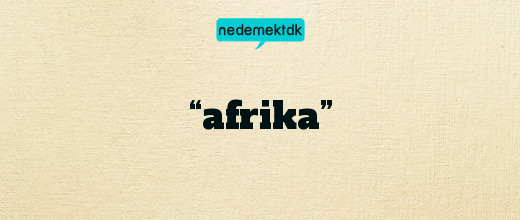 “afrika”