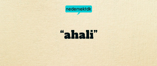 “ahali”