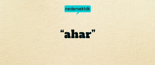 “ahar”