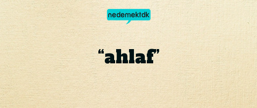 “ahlaf”