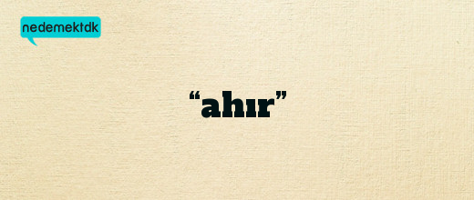 “ahır”