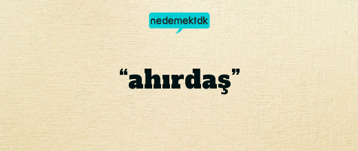 “ahırdaş”