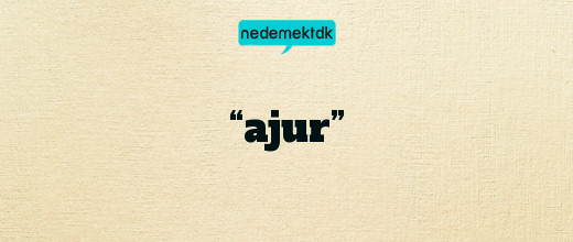 “ajur”