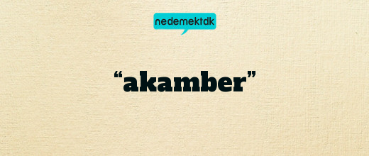 “akamber”