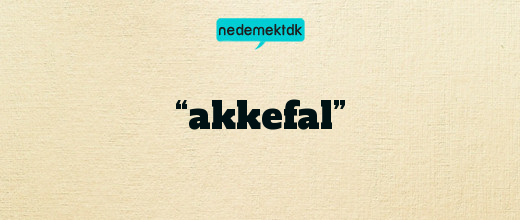 “akkefal”