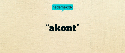 “akont”