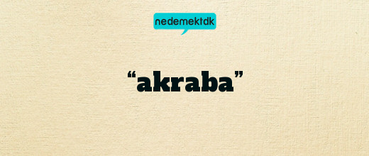 “akraba”