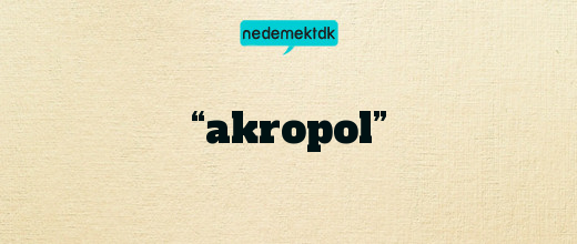 “akropol”