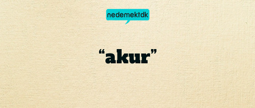 “akur”