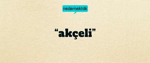 “akçeli”