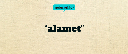 “alamet”