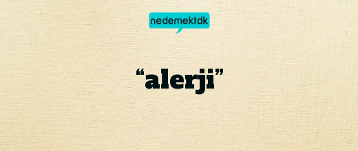 “alerji”