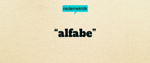 “alfabe”