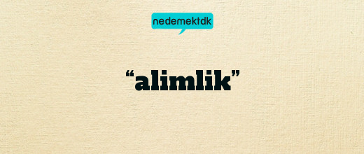 “alimlik”