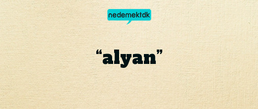 “alyan”