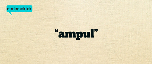 “ampul”