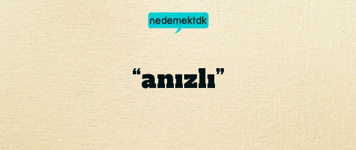 “anızlı”