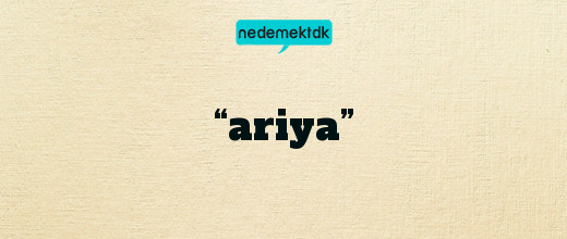 “ariya”