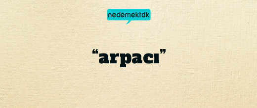 “arpacı”