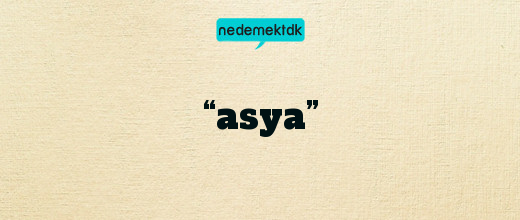 “asya”