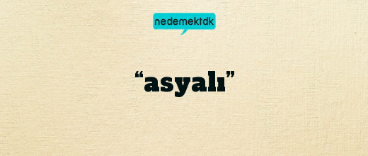 “asyalı”