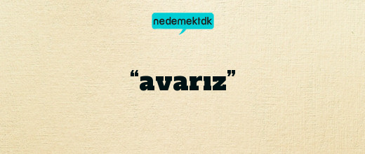 “avarız”