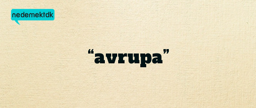 “avrupa”