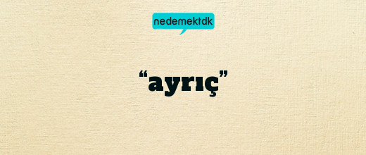 “ayrıç”