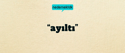 “ayıltı”