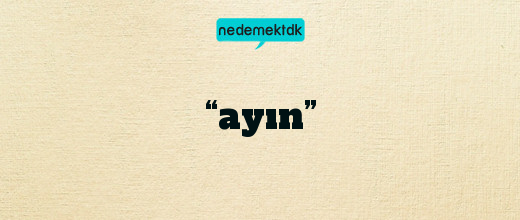 “ayın”