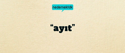 “ayıt”