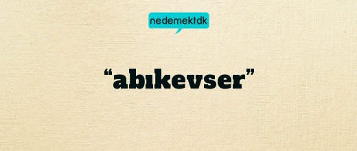 “abıkevser”