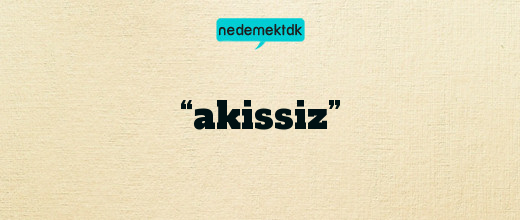 “akissiz”