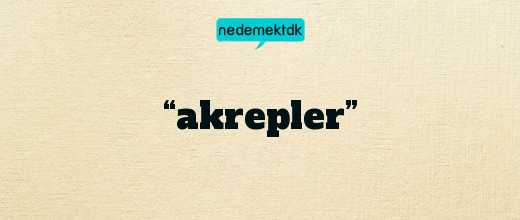 “akrepler”