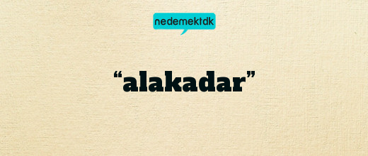 “alakadar”