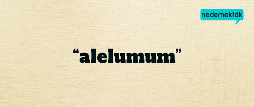 “alelumum”