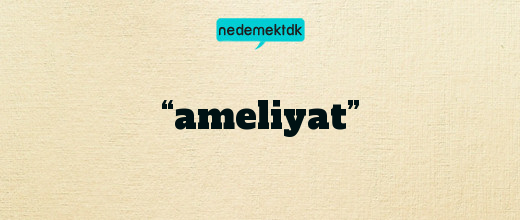 “ameliyat”