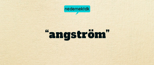 “angström”