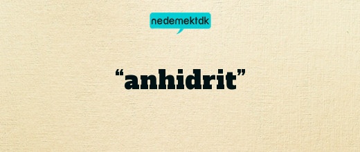 “anhidrit”