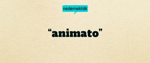 “animato”