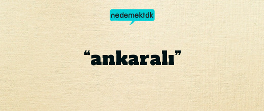 “ankaralı”