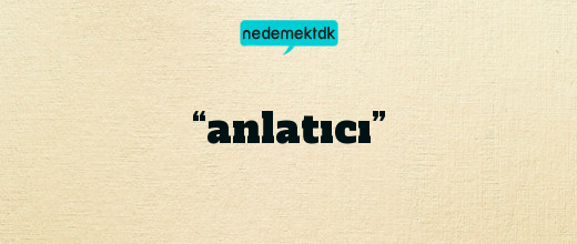 “anlatıcı”