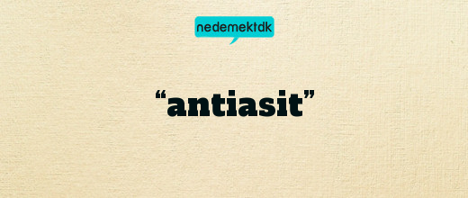 “antiasit”